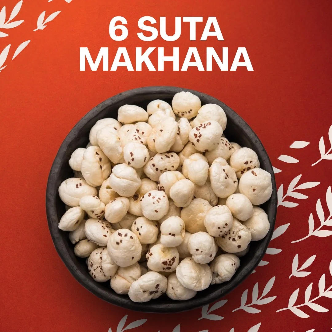 6 Suta Makhana/Foxnut