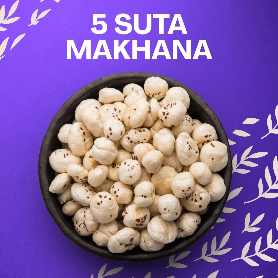 5 Suta Makhana/Foxnut