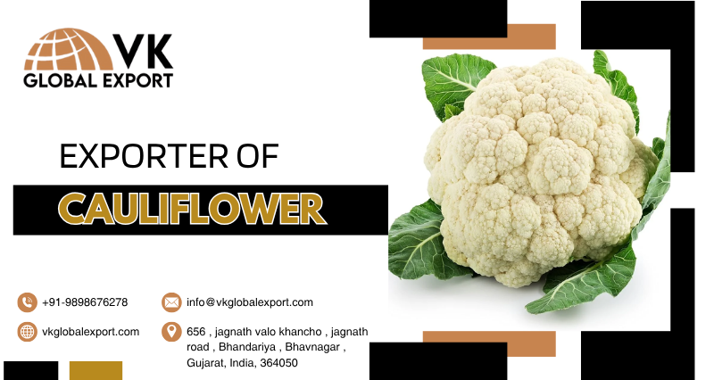 Exporter of Cauliflower in Gujarat – VK Global Export