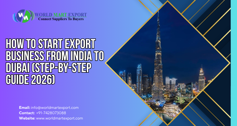 How to Start Export Business from India to Dubai (Step-by-Step Guide 2026)