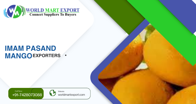Top Imam Pasand Mango Exporters in India - World Mart Export