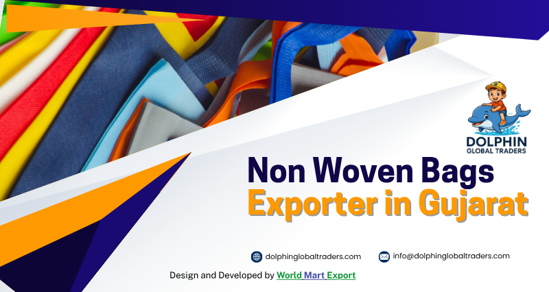 Top Non-Woven Bags Exporter in Gujarat – Dolphin Global Traders