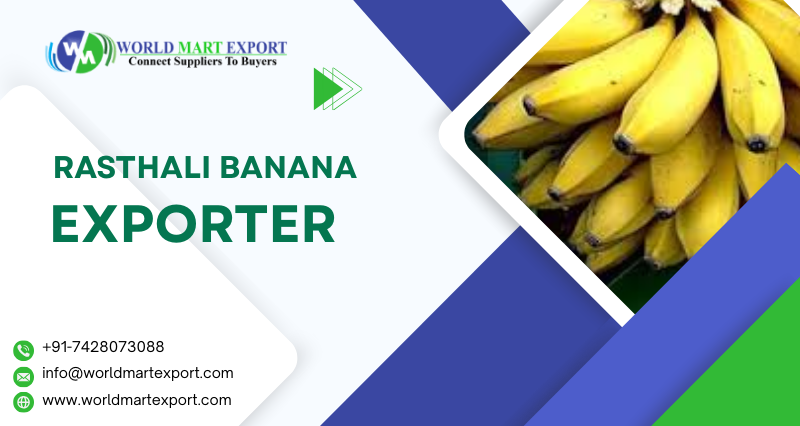 Top 4 Rasthali Banana Exporters in India - World Mart Export