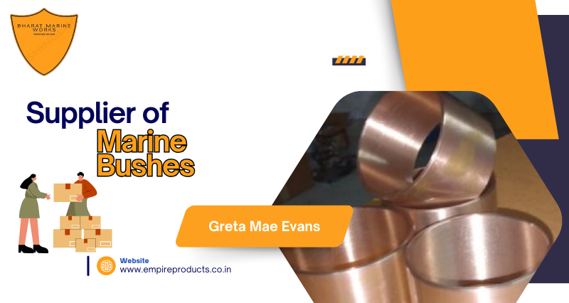 Supplier of Marine Bushes in India – Empire Products