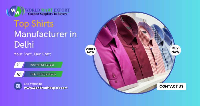 Top 4 Shirts Manufacturers in Delhi
