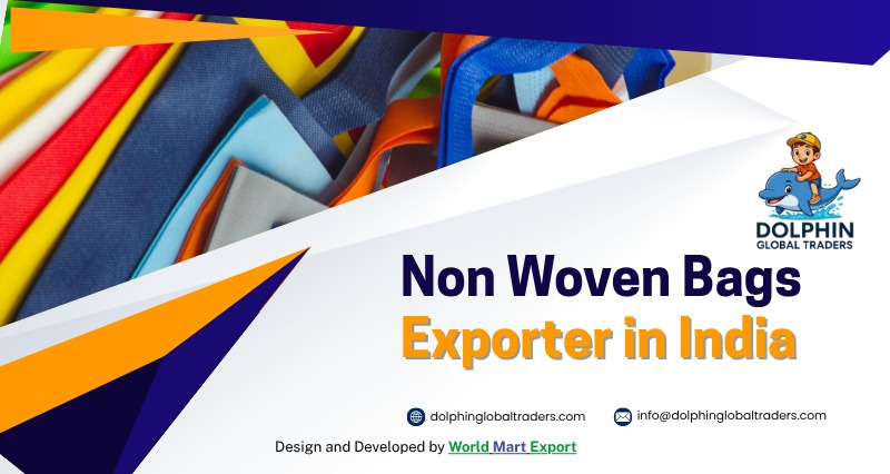 Top Non-Woven Bags Exporter in India – Dolphin Global Traders