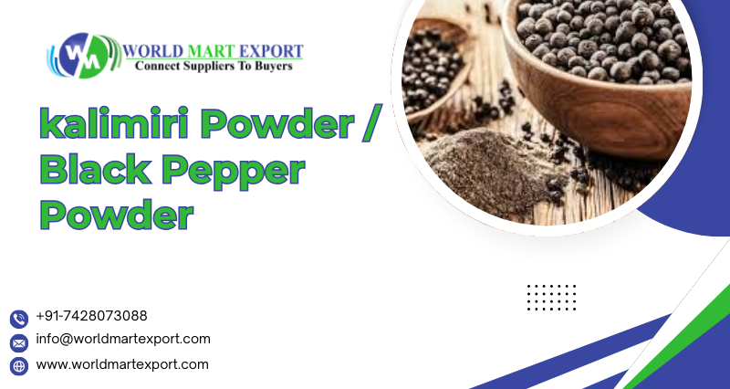 Top 5 Kalimiri Powder / Black Pepper Powder Exporters in India - World Mart Export